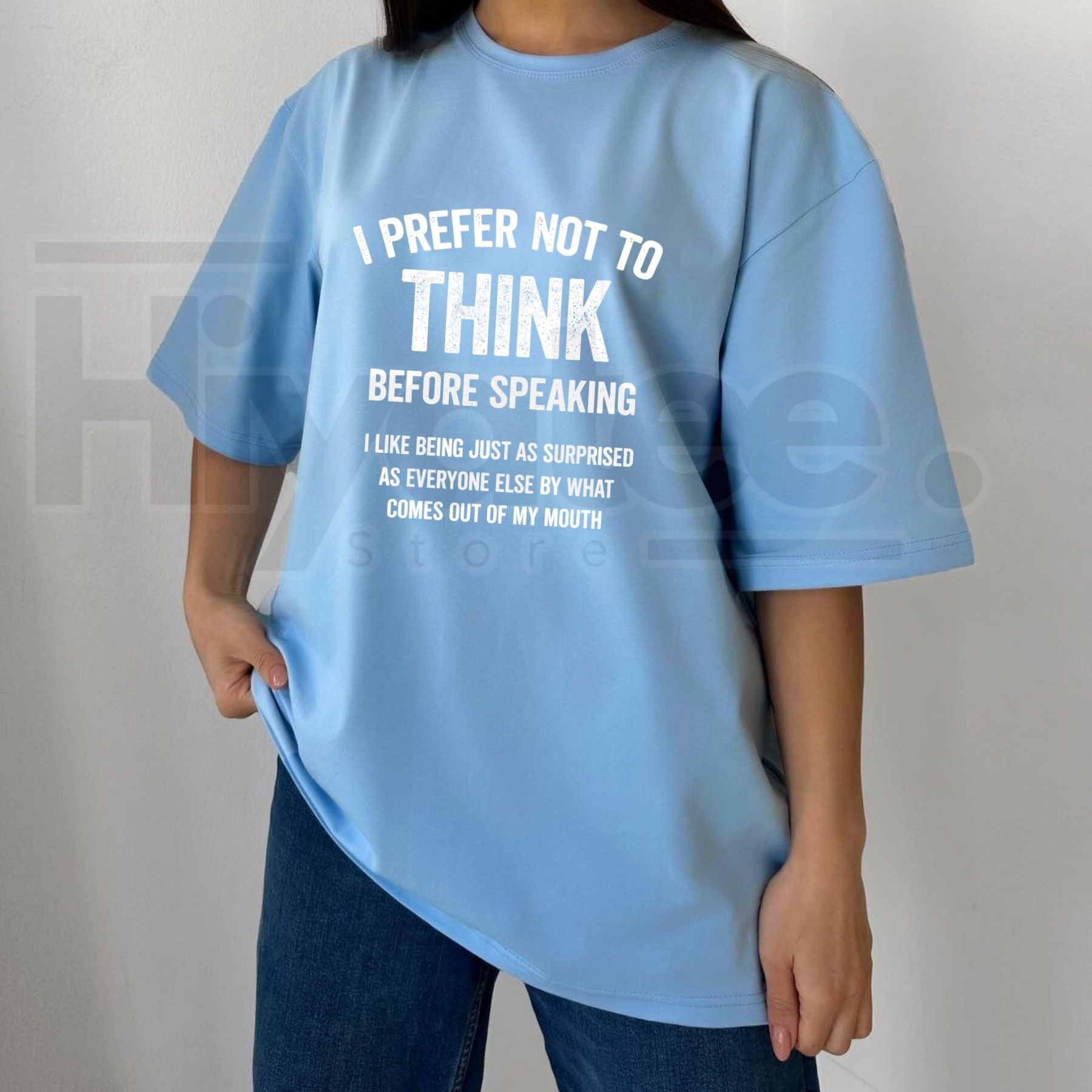 "I Prefer Not To Think Before Speaking" – Funny Sarcastic 100% Cotton Top