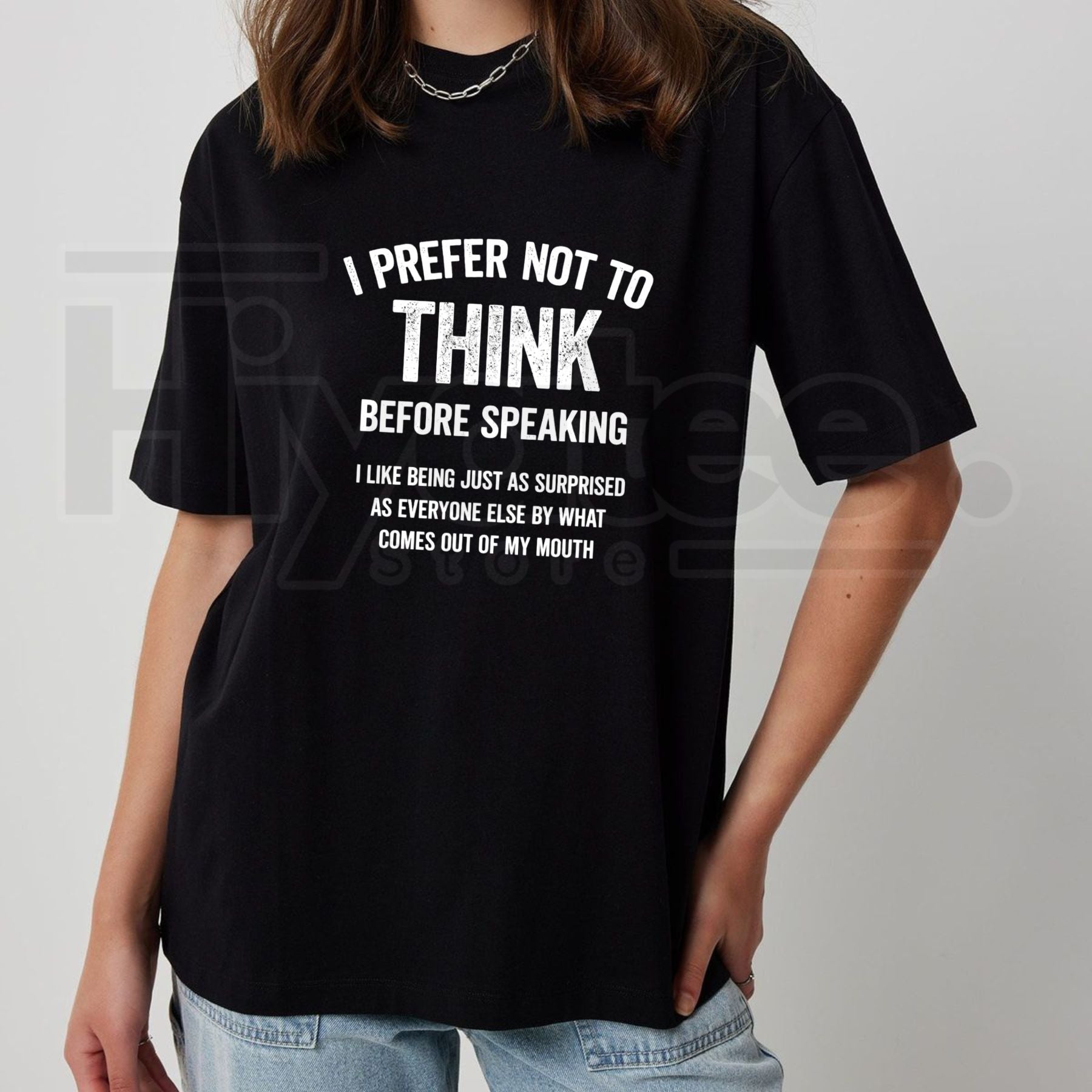 "I Prefer Not To Think Before Speaking" – Funny Sarcastic 100% Cotton Top