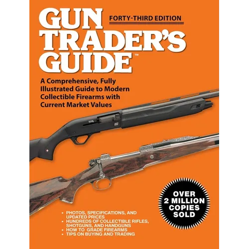 Gun Trader's Guide, Forty-Third Edition: A Comprehensive, Fully Illustrated Guide to Modern Collectible Firearms with Current Market Values - Paperback