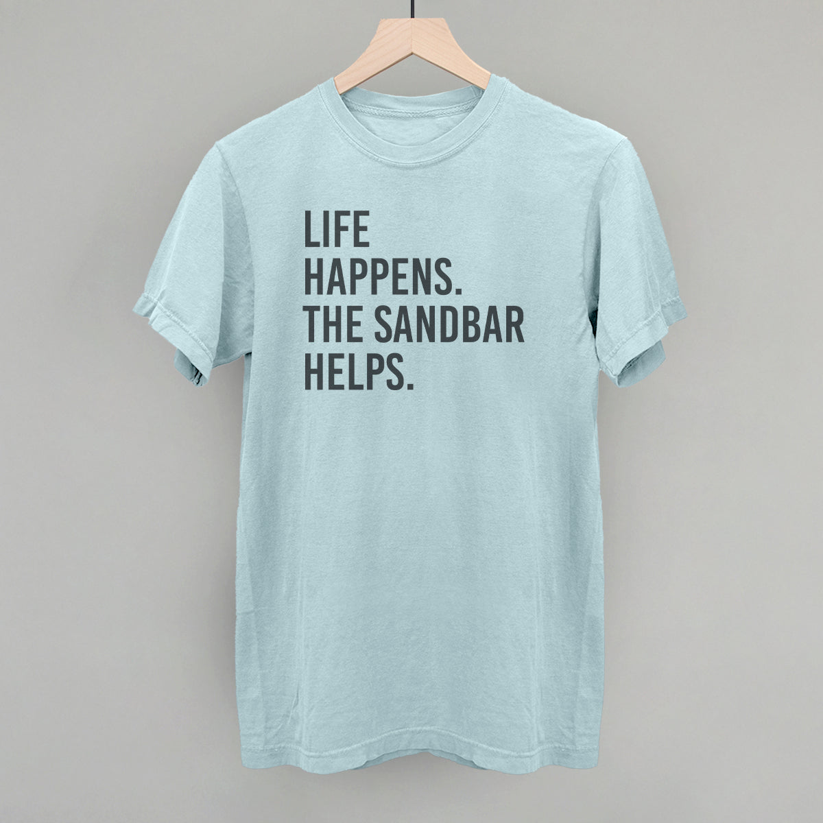 Life Happens The Sandbar Helps