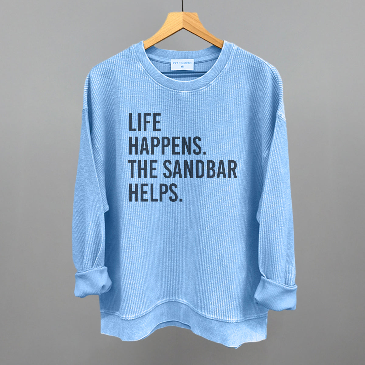 Life Happens The Sandbar Helps