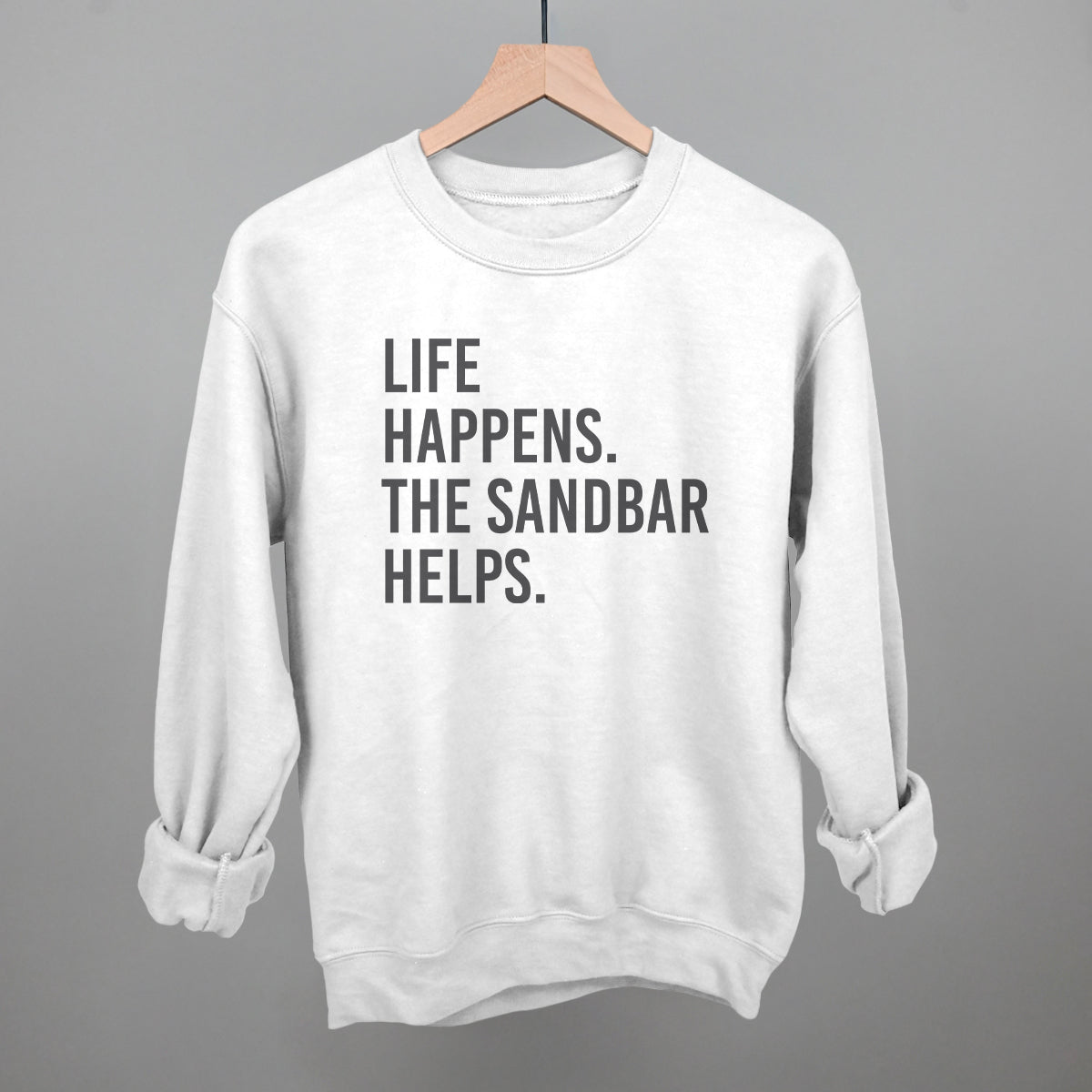 Life Happens The Sandbar Helps