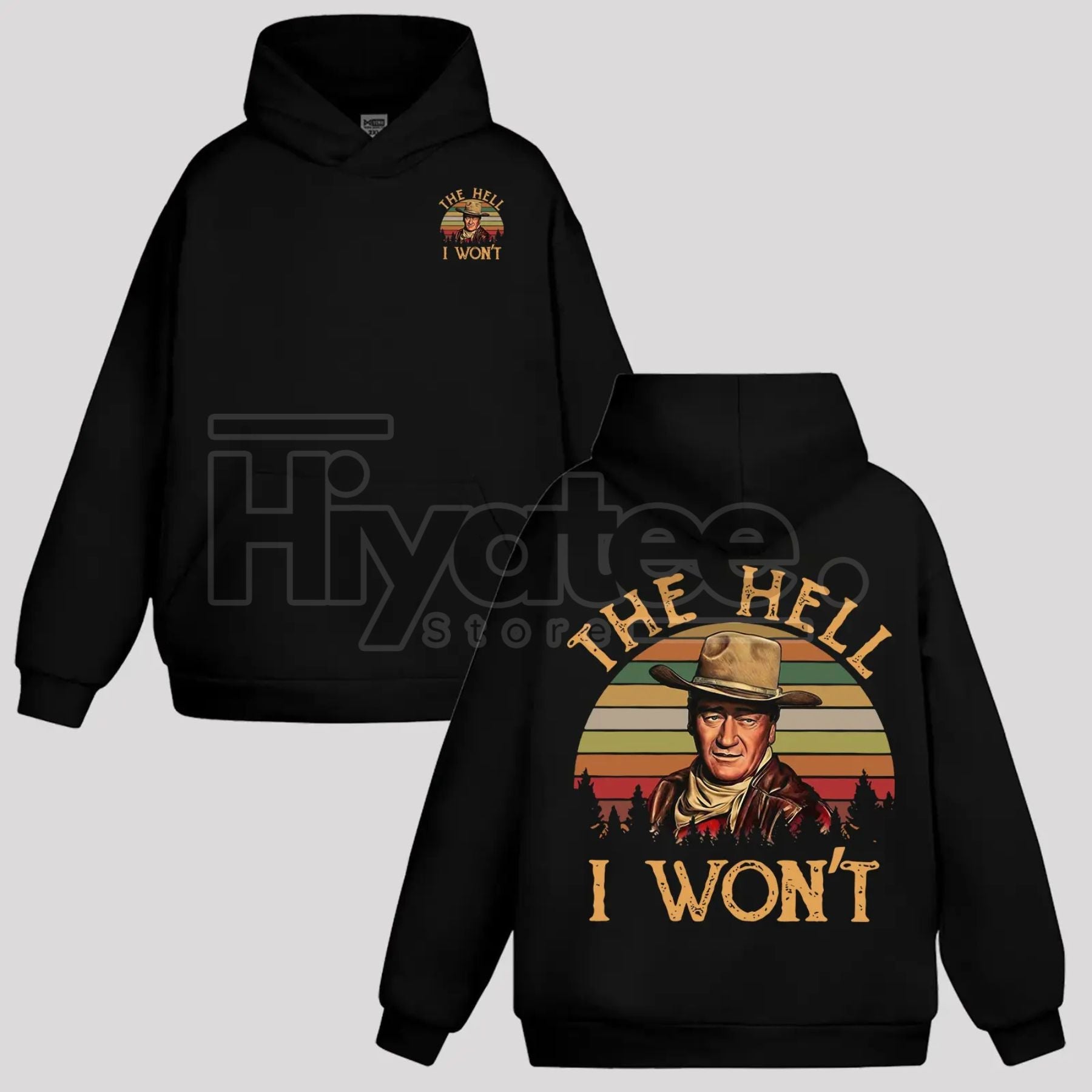 John Wayne Legend Western Hoodie – "The Hell I Won't" McLintock Vintage Pullover, Full Color Graphic, Full Size S-5XL