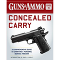 Guns & Ammo Guide to Concealed Carry: A Comprehensive Guide to Carrying a Personal Defense Firearm - Paperback