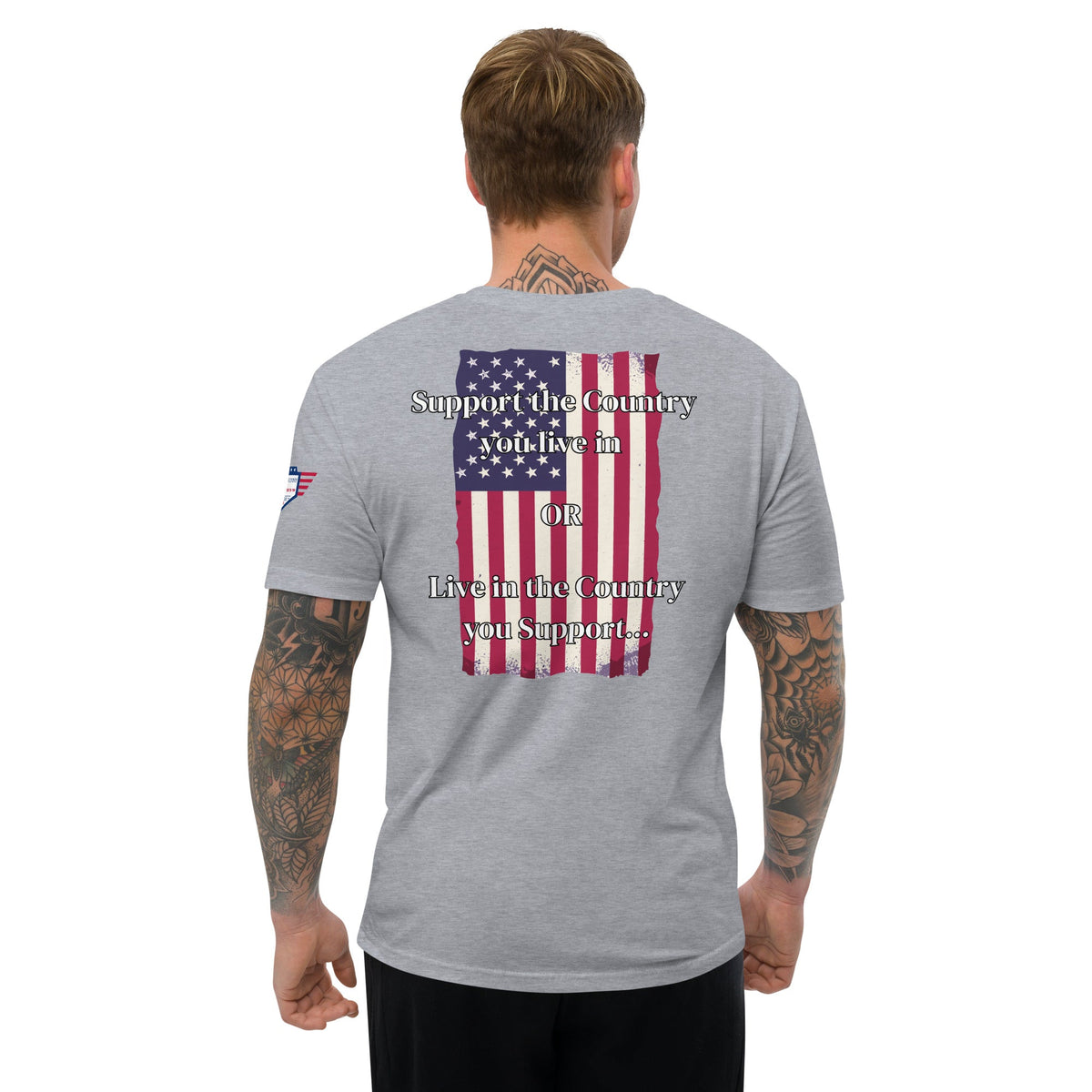 We the People - fitted shirt - Support the Country you live in - OR - Live in the Country you Support