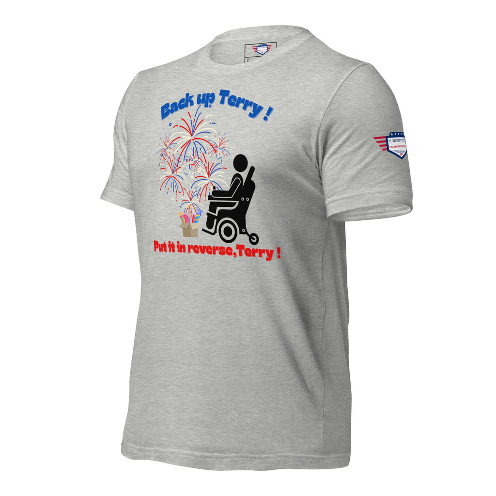 Back up Terry - Put it in reverse Terry ! - Unisex t-shirt