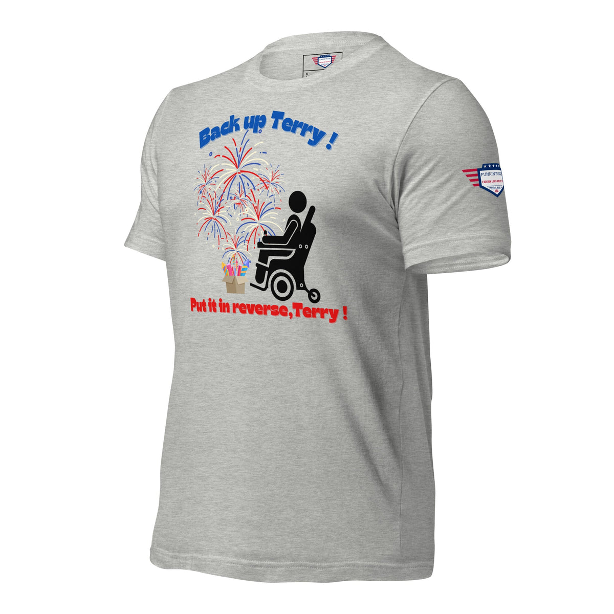 Back up Terry - Put it in reverse Terry ! - Unisex t-shirt