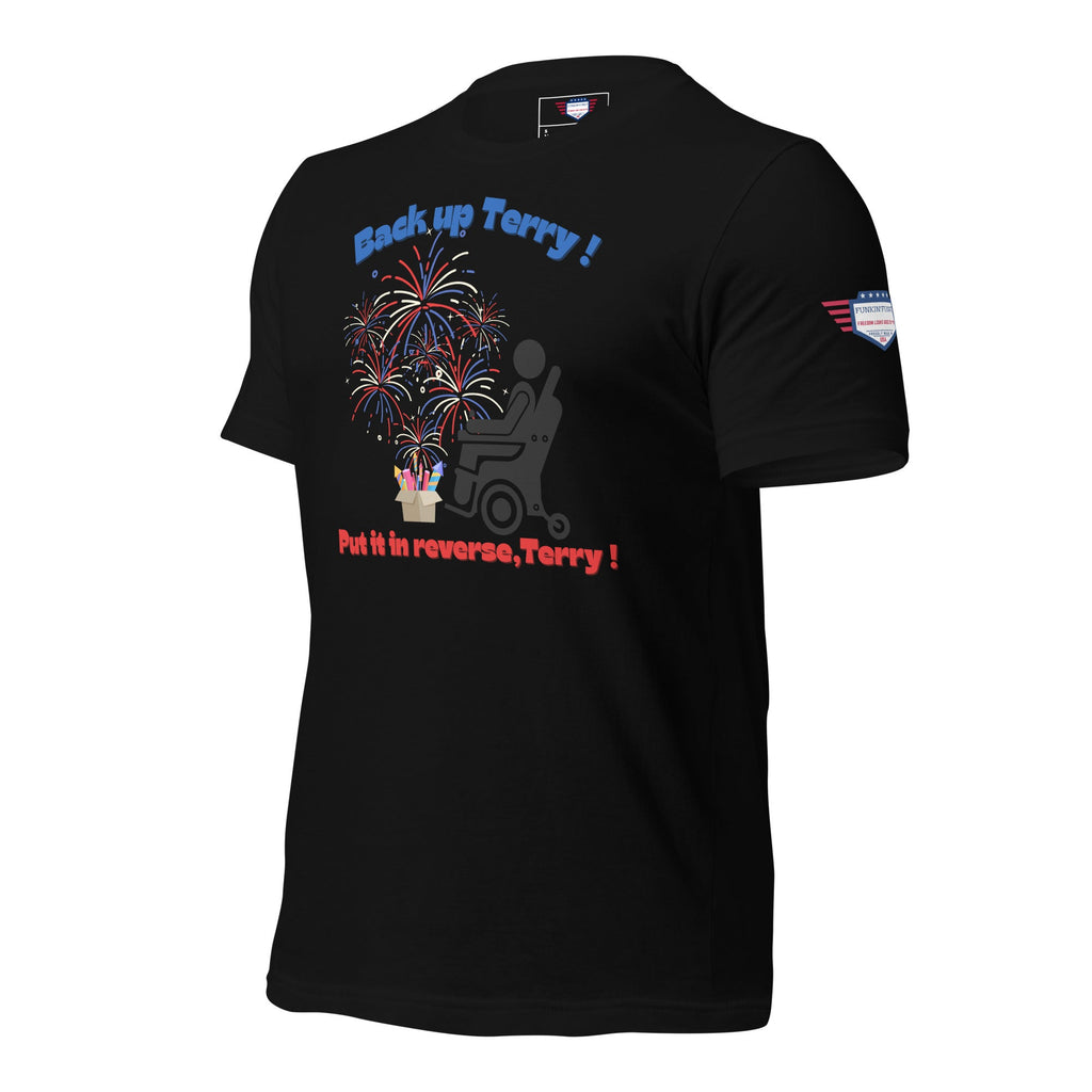 Back up Terry - Put it in reverse Terry ! - Unisex t-shirt