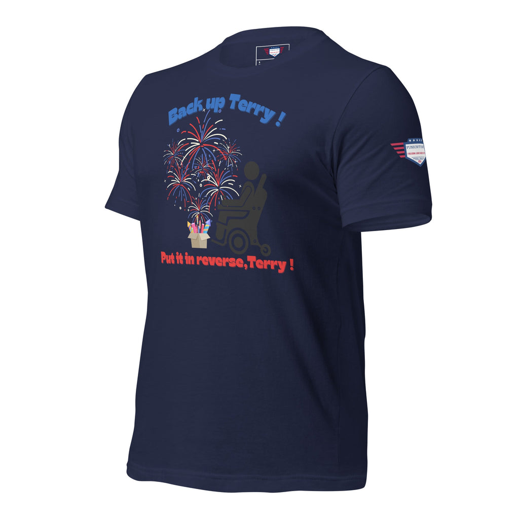Back up Terry - Put it in reverse Terry ! - Unisex t-shirt